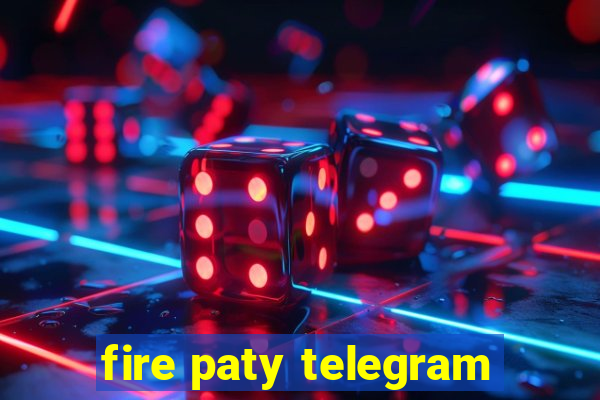 fire paty telegram